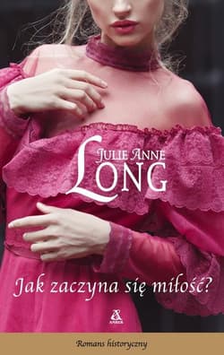 Jak zaczyna się miłość? - Julie Anne Long