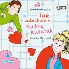 Jak zakochałem Kaśkę Kwiatek audiobook - Paweł Beręsewicz