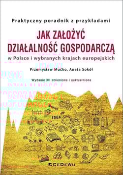 Jak założyć i prowadzić działalność gospodarczą w Polsce i wybranych krajach europejskich