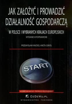 Jak założyć i prowadzić działalność gospodarczą w Polsce i wybranych krajach europejskich