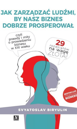 Jak zarządzać ludźmi, by nasz biznes dobrze prosperował - ebook - Svyatoslav Biryulin