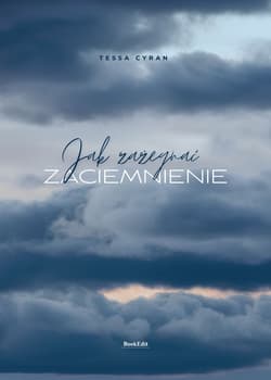 Jak zażegnać zaciemnienie - Tessa Cyran