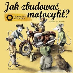 Jak zbudować motocykl? Techniczna historyjka - Martin Sodomka