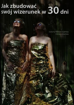 Jak zbudować swój wizerunek w 30 dni - Niebieszczańska Justyna