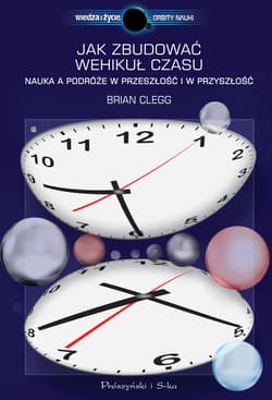 Jak zbudować wehikuł czasu - ebook - Brian Clegg