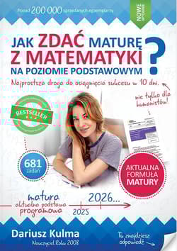 Jak zdać maturę z matematyki na poziomie podstawowym wersja 2024-2026 - Dariusz Kulma