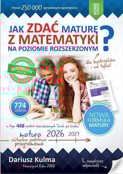 Jak zdać maturę z matematyki na poziomie rozszerzonym mATURA 2026-2027 - Dariusz Kulma