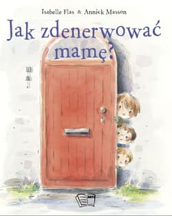 Jak zdenerwować mamę? - Flas Isabelle