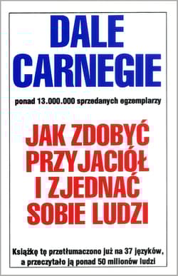 Jak zdobyć przyjaciół i zjednać sobie ludzi - Dale Carnegie