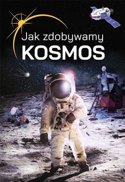 Jak zdobywamy kosmos? - Jabłoński Janusz