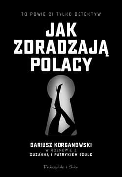 Jak zdradzają Polacy - ebook - Patryk Szulc, Szulc Zuzanna, Korganowski Dariusz