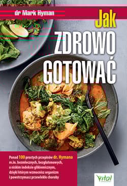Jak zdrowo gotować - Hyman Mark