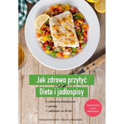 Jak zdrowo przytyć. Dieta i jadłospisy - Majewski Marcin, Marciniak Michał