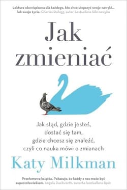 Jak zmieniać - Katy Milkman