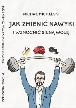 Jak zmienić nawyki i wzmocnić