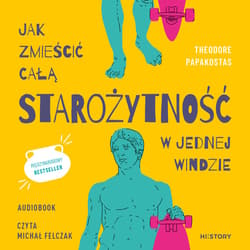Jak zmieścić całą starożytność w jednej windzie - audiobook