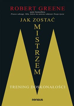 Jak zostać mistrzem. Trening doskonałości - ebook - Robert W. Greene