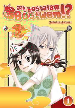 Jak zostałam Bóstwem!? Tom 1 - Julietta Suzuki