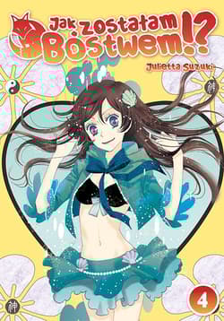 Jak zostałam Bóstwem!? Tom 4 - Julietta Suzuki