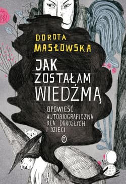 Jak zostałam wiedźmą - ebook - Dorota Masłowska
