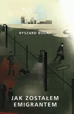 Jak zostałem emigrantem Nieznane oblicze PRL-u - Ryszard Bugaj
