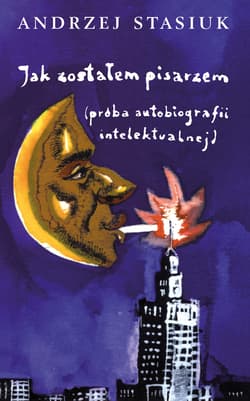 Jak zostałem pisarzem (próba autobiografii intelektualnej) - ebook - Andrzej Stasiuk