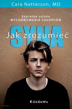 Jak zrozumieć syna. Subtelna sztuka wychowywania chłopców - Cara Natterson