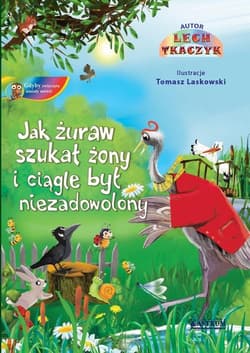 Jak żuraw szukał żony i ciągle był niezadowolny - Lech Tkaczyk
