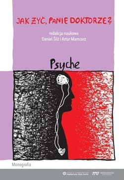 Jak żyć, panie doktorze? Psyche - red. Daniel Śliż, Artur Mamcarz
