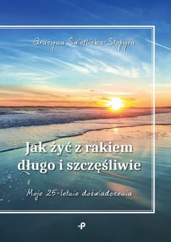 Jak żyć z rakiem długo i szczęśliwie