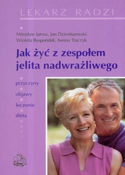Jak żyć z zespołem jelita nadwrażliwego - Respondek Wioleta