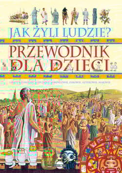 Jak żyli ludzie? Przewodnik dla dzieci