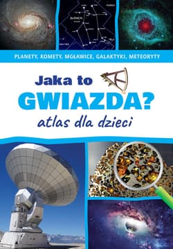 Jaka to gwiazda? Atlas dla dzieci - Przemysław Rudź