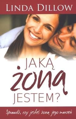 Jaką żoną jestem Sprawdź, czy jesteś - Dillow Linda