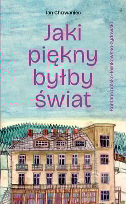 Jaki piękny byłby świat - Chowaniec Jan