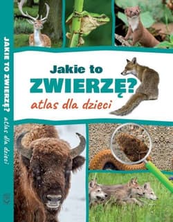 Jakie to zwierzę? Atlas dla dzieci - Jacek Twardowski
