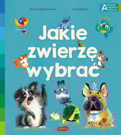 Jakie zwierzę wybrać - Lucy Beech