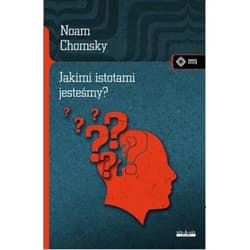 Jakimi istotami jesteśmy? - Noam Chomsky