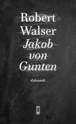 Jakob von Gunten. Dziennik - Robert Walser