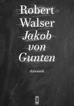 Jakob von Gunten. Dziennik - Robert Walser