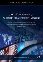 Jakość informacji w mediach a ich medialność - Dawid Kaczmarczyk
