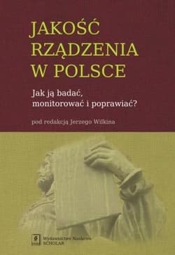 Jakość rządzenia w Polsce Jak ją badać, monitorować i poprawiać?