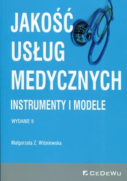Jakość usług medycznych Instrumenty i modele - Małgorzata Wiśniewska