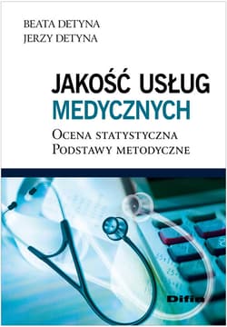 Jakość usług medycznych Ocena statystyczna. Podstawy metodyczne - Detyna Beata, Detyna Jerzy