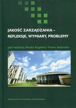 Jakość zarządzania - refleksje, wymiary, problemy - Marek Bugdol Piotr Jedynak