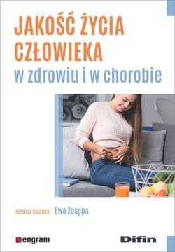 Jakość życia człowieka w zdrowiu i w chorobie - redakcja naukowa, Ewa Zasępa