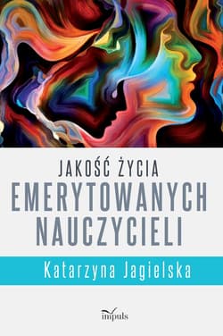 Jakość życia emerytowanych nauczycieli - Katarzyna Jagielska