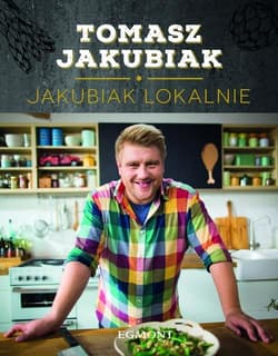Jakubiak lokalnie - Tomasz Jakubiak