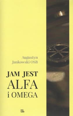 Jam jest Alfa i Omega