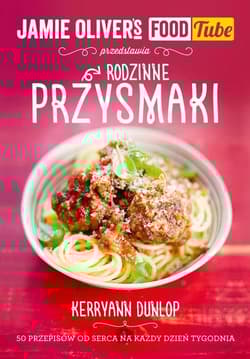 Jamie Oliver's Food Tube. Rodzinne przysmaki - Kerryann Dunlop